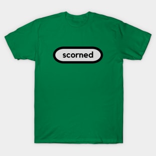 Scorned- a word design for people who like words T-Shirt